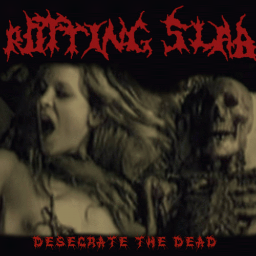 Rotting Slab : Desecrate the Dead